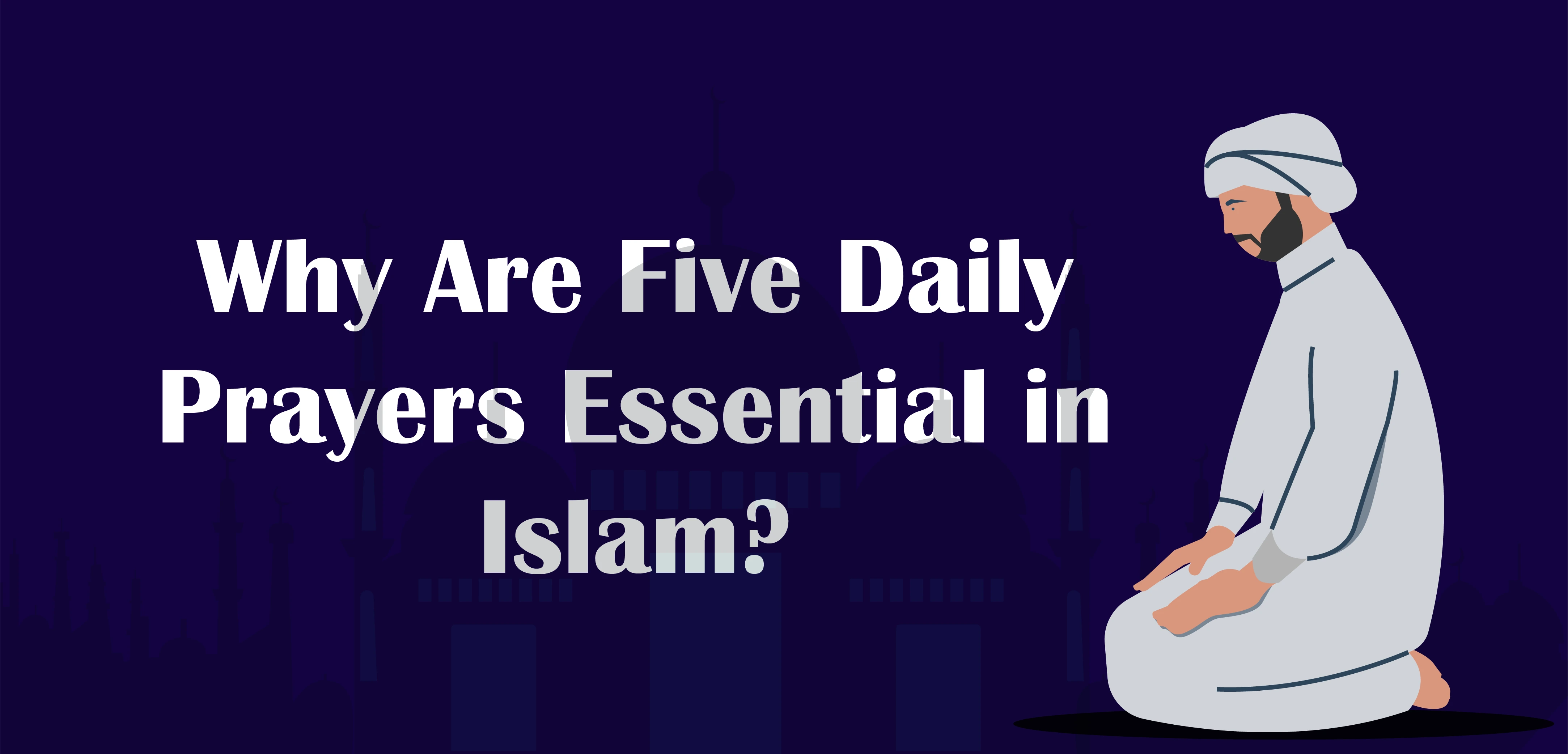 WHY-MUSLIMS-PRAY-5-TIMES