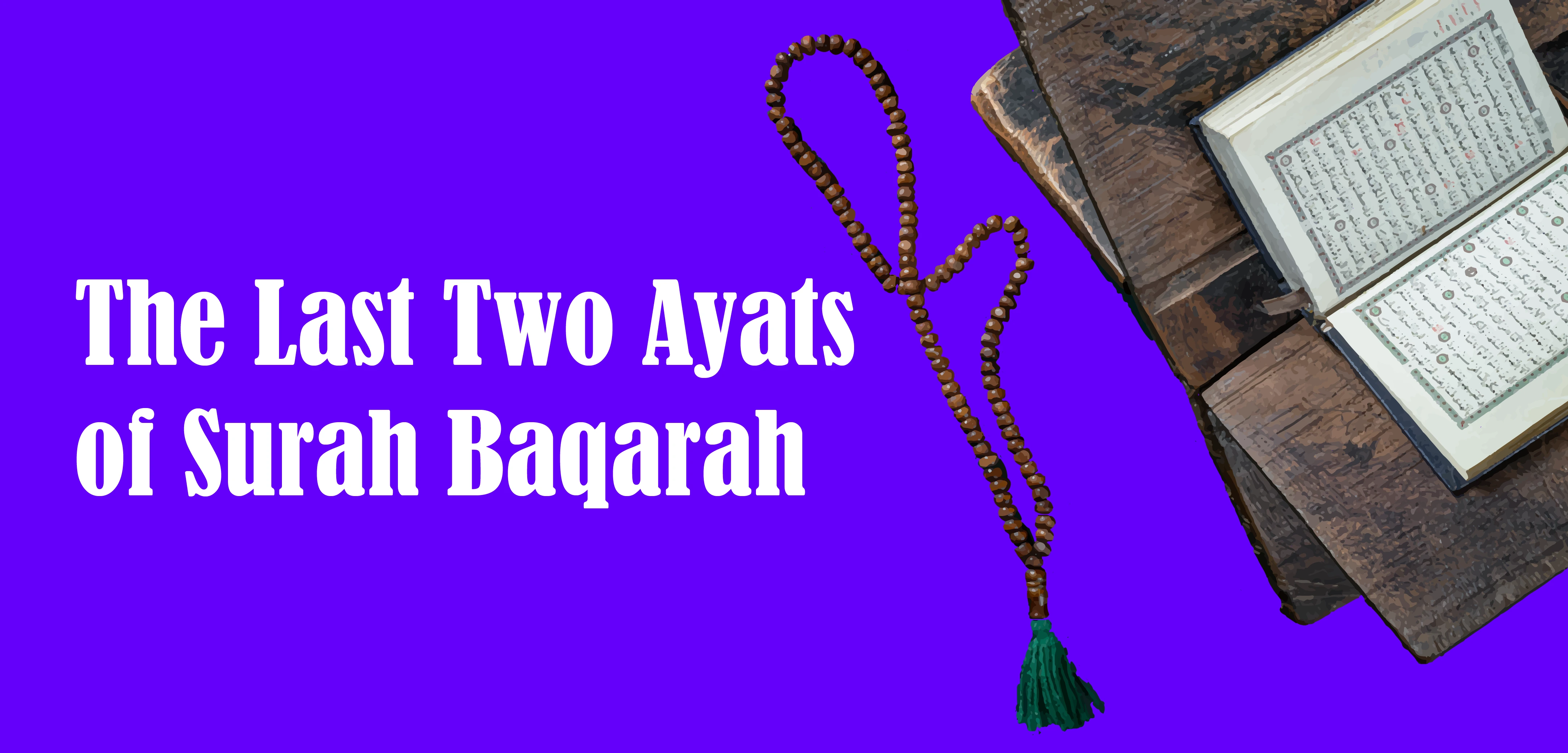 The Last Two Verses of Surah Al-Baqarah